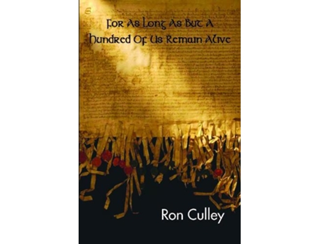 Livro For As Long As But A Hundred Of Us Remain Alive de Ron Culley (Inglês)