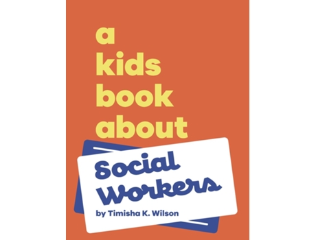 Livro A Kids Book About Social Workers de Timisha K Wilson (Inglês)
