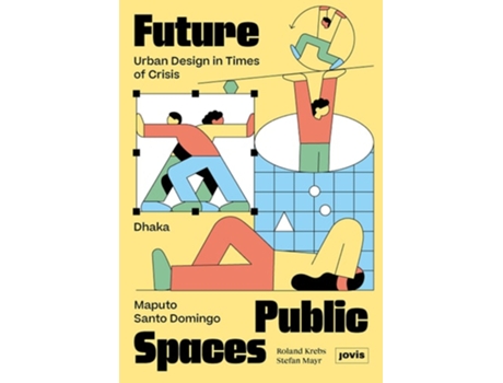Livro Future Public Spaces de Roland Krebs e Stefan Mayr (Inglês)