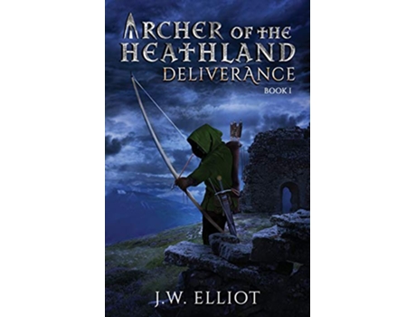 Livro Archer of the Heathland Deliverance de J W Elliot (Inglês)