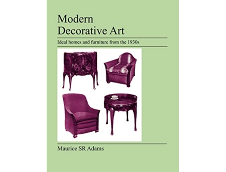 Livro Modern Decorative Art de Maurice Sr Adams (Inglês)