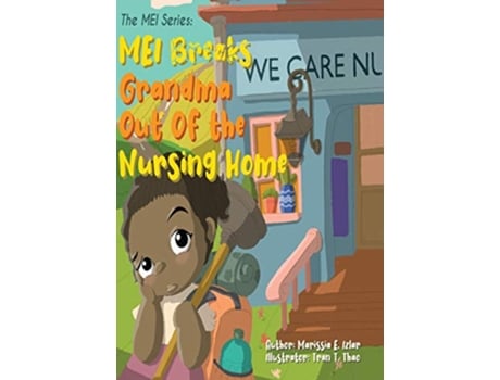 Livro The MEI Series MEI Breaks Grandma Out Of the Nursing Home de Marissia E Izlar (Inglês)