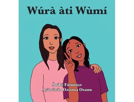 Livro Wúrà Àti Wùmí De Anike Fatunase (inglês)
