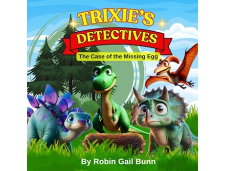 Livro Trixies Detectives The Case of the Missing Egg de Robin Gail Bunn (Inglês)