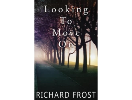 Livro Looking To Move On de Richard Frost MBE (Inglês)