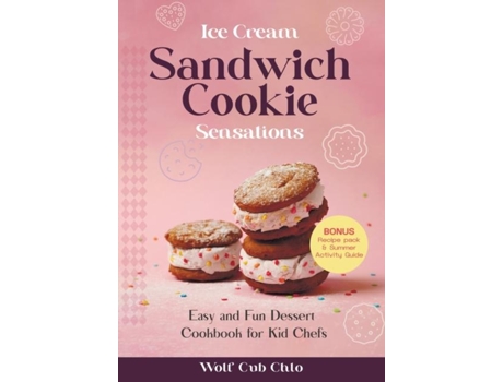 Livro Ice Cream Sandwich Cookie Sensations Easy and Fun Dessert Cookbook for Kid Chefs de Wolf Cub Chlo (Inglês)