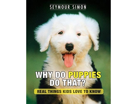 Livro Why Do Puppies Do That?: Real Things Kids Love to Know de Seymour Simon (Inglês)