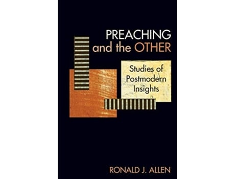 Livro Preaching And The Other Studies Of Postmodern Insights De Ronald J Allen (inglês)