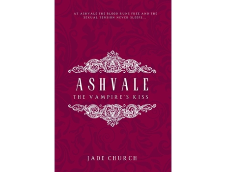 Livro Ashvale The Vampires Kiss de Jade Church (Inglês)