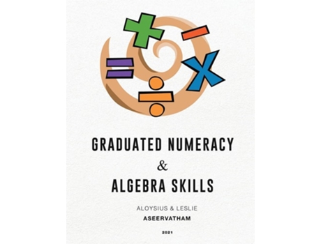 Livro Graduated Numeracy And Algebra Skills De Aloysius Aseervatham (inglês)