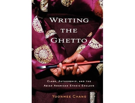 Livro writing the ghetto de yoonmee chang (inglês)