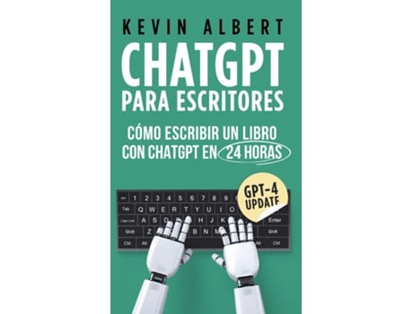 Livro ChatGPT para escritores Cómo escribir un libro con ChatGPT en 24 horas de Kevin Albert (Inglês)