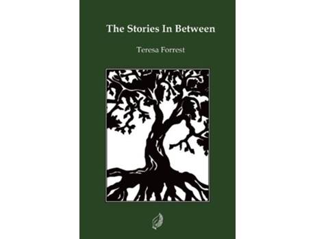 Livro The Stories In Between De Teresa Forrest (inglês)