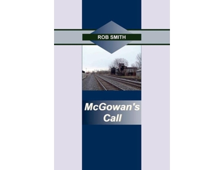 Livro McGowans Call de Rob Smith (Inglês - Capa Dura)