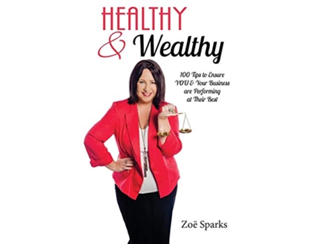 Livro Healthy Wealthy de Zoe Sparks (Inglês)