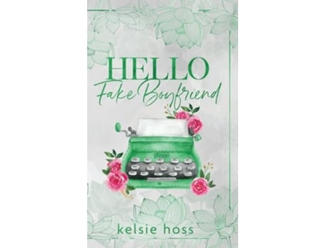 Livro Hello Fake Boyfriend de Kelsie Hoss (Inglês - Capa Dura)