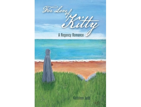 Livro For Love of Kitty A Regency Romance de Kathleen Judd (Inglês)