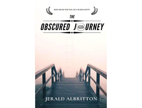Livro The Obscured Journey Rise from the Fog of Uncertainty de Jerald Albritton (Inglês)