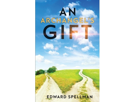 Livro An Archangels Gift A Personal Journey Through Instinct, Intuition, Research, And Revelation. De Edward Spellman (inglês)