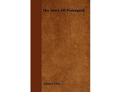 Livro The Story of Pemaquid de James Otis (Inglês)