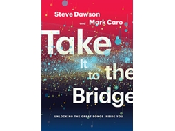 Livro Take It to the Bridge de Mark Caro e Steve Dawson (Inglês)