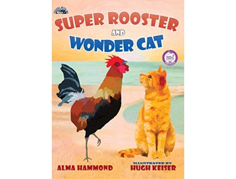 Livro Super Rooster and Wonder Cat de Alma Hammond (Inglês)