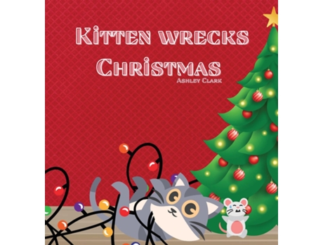 Livro Kitten Wrecks Christmas de Ashley Clark (Inglês)