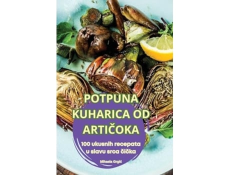Livro POTPUNA KUHARICA OD ARTICOKA de Mihaela Grgic (Croata)