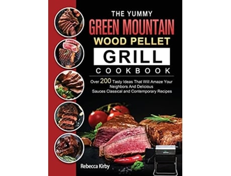 Livro The Yummy Green Mountain Wood Pellet Grill Cookbook de Rebecca Kirby (Inglês - Capa Dura)