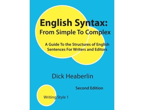 Livro English Syntax, From Simple To Complex, Second Edition De Dick Heaberlin (inglês)