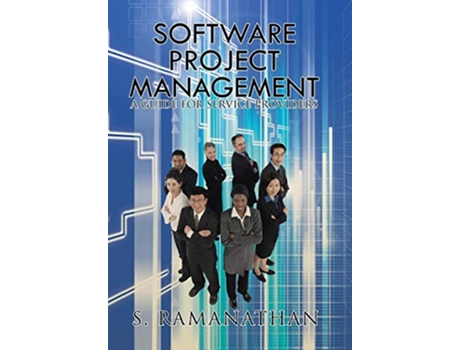 Livro Software Project Management A Guide for Service Providers de S Ramanathan (Inglês)