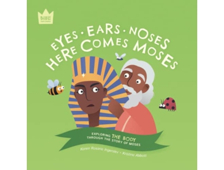 Livro Eyes Ears Noses Here Comes Moses Exploring THE BODY through the story of Moses Bible Explorers de Karen Rosario Ingerslev (Inglês)