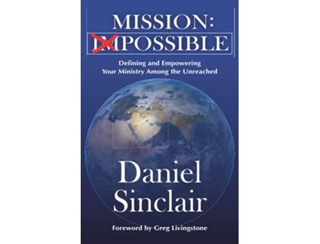 Livro Mission Possible Defining and Empowering Your Ministry Among the Unreached de Dan Sinclair (Inglês)