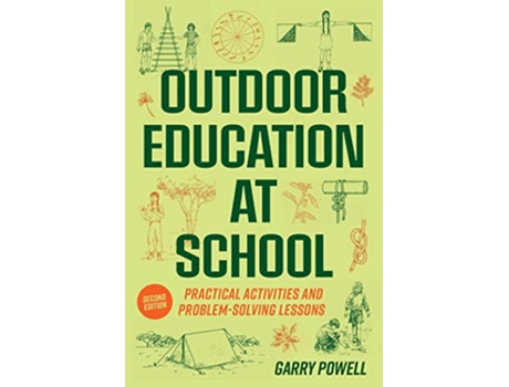 Livro Outdoor Education at School Practical Activities and ProblemSolving Lessons de Garry Powell (Inglês)
