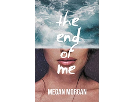 Livro The End of Me de Megan Morgan (Inglês)