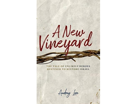 Livro A New Vineyard The Tale of Unlikely Heroes Destined to Restore Israel de Audrey Lero (Inglês)