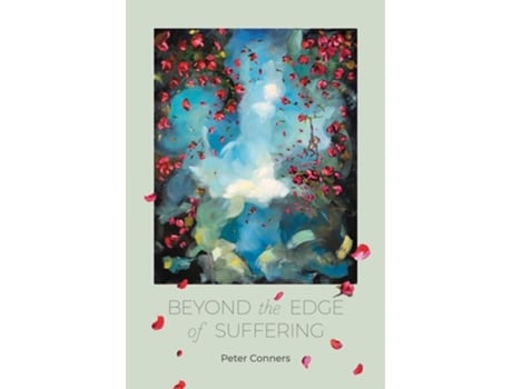 Livro Beyond the Edge of Suffering de Peter Conners (Inglês)