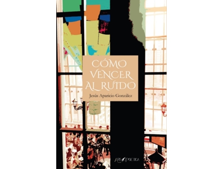 Livro Cómo Vencer Al Ruido de JESÚS APARICIO GONZÁLEZ (Espanhol)