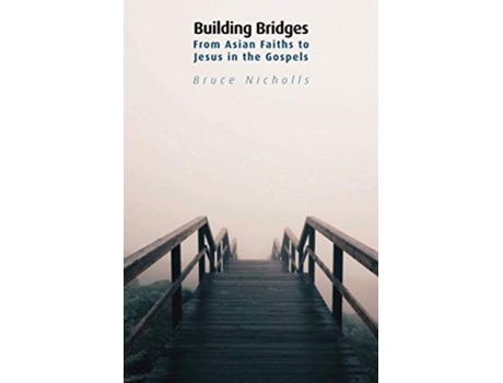 Livro Building Bridges From Asian Faiths to Jesus in the Gospels de Bruce Nicholls (Inglês)