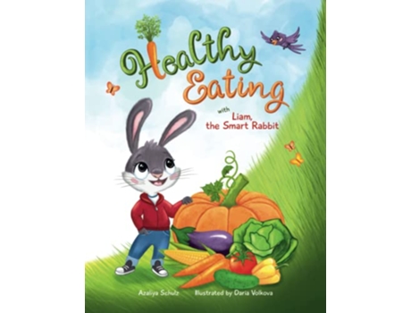 Livro Healthy Eating with Liam the Smart Rabbit de Azaliya Schulz (Inglês)