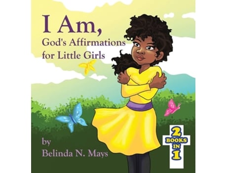Livro I Am Gods Affirmations For Little Girls/gods Affirmations For Little Boys De Belinda N Mays (inglês - Capa Dura)