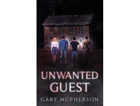 Livro Unwanted Guest de Gary W McPherson (Inglês)