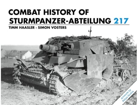 Livro Combat History of Sturmpanzer-Abteilung 217 de Timm Haasler e Simon Vosters (Inglês - Capa Dura)