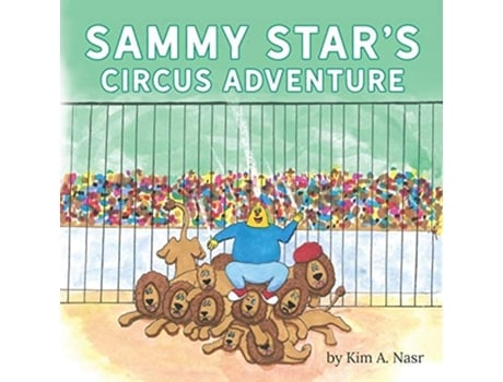 Livro Sammy Stars Circus Adventure De Kim A Nasr (inglês)