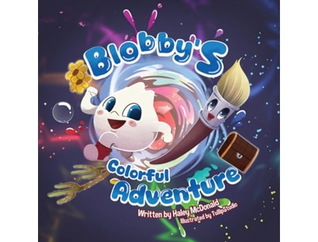 Livro Blobbys Colorful Adventure A Childrens Book About Overcoming Fear amp Trying New Things de Haley McDonald (Inglês)