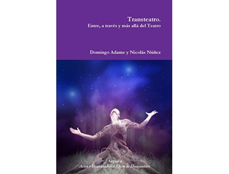 Livro Transteatro Entre a través y más allá del Teatro Spanish Edition de Domingo Adame e Nicolás Núñez (Espanhol)