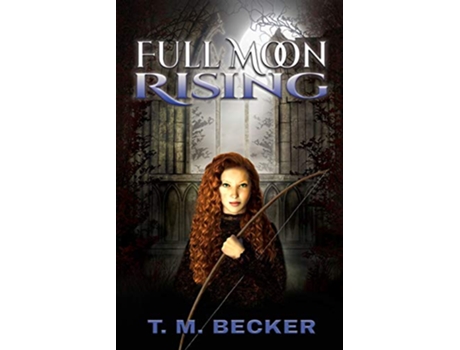 Livro Full Moon Rising de T M Becker (Inglês)