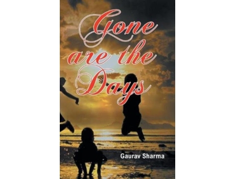 Livro Gone Are The Days De Gaurav Sharma (inglês)
