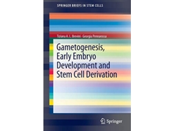 Livro Gametogenesis Early Embryo Development and Stem Cell Derivation SpringerBriefs in Stem Cells de Tiziana AL Brevini PENNAROSSA GEORGIA (Inglês)