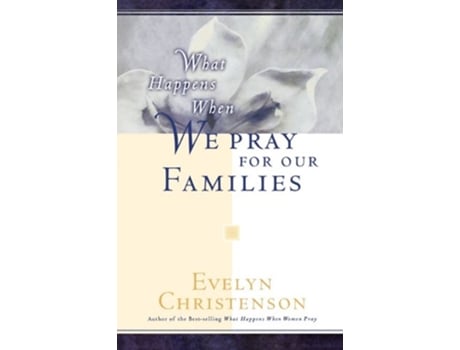 Livro What Happens When We Pray For Our Families de Evelyn Carol Christenson (Inglês)